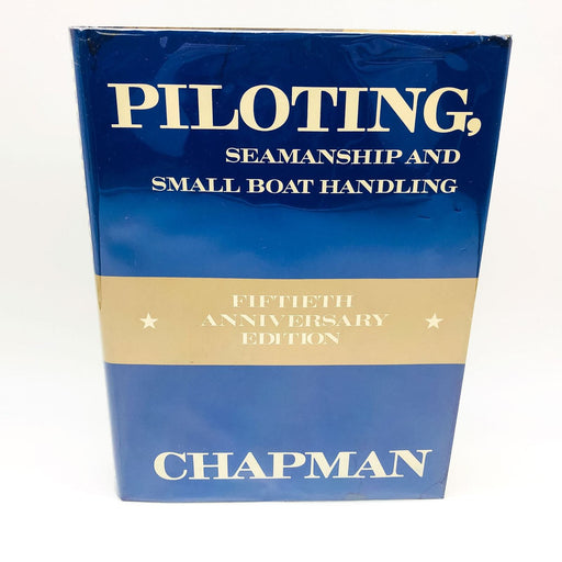 Piloting Seamanship And Small Boat Handling Hardcover Charles Chapman 1972 50th 1