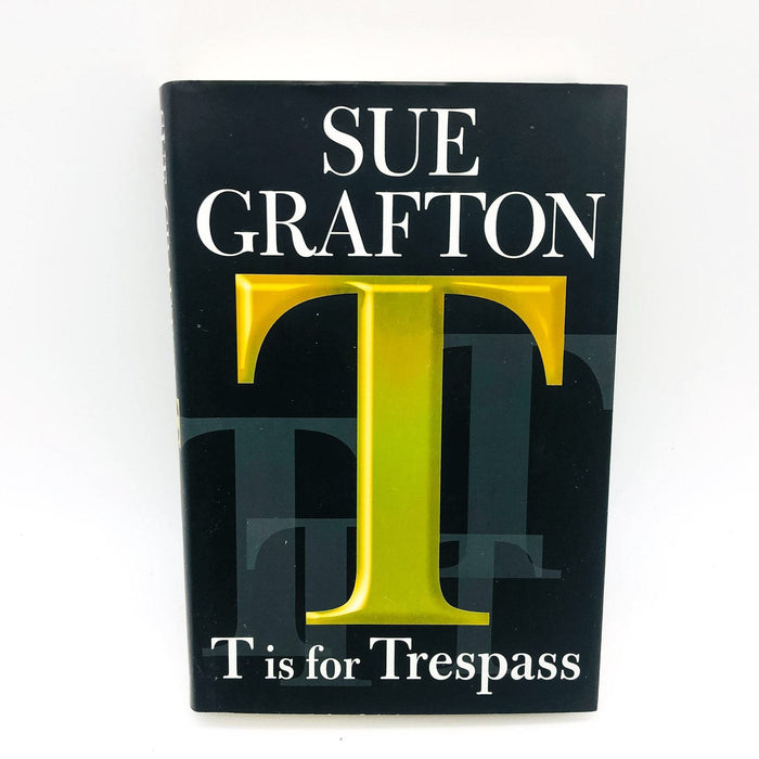 T Is For Trespass Hardcover Sue Grafton 2007 Psychopath Women PIs 1st Edition 1