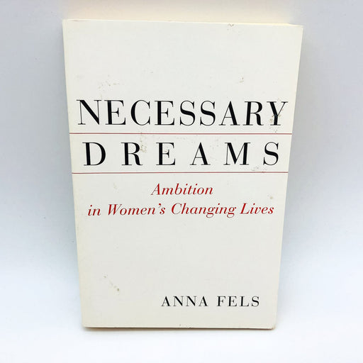 Necessary Dreams Paperback Anna Fels 2004 Women Ambition Motherhood Marriage 1