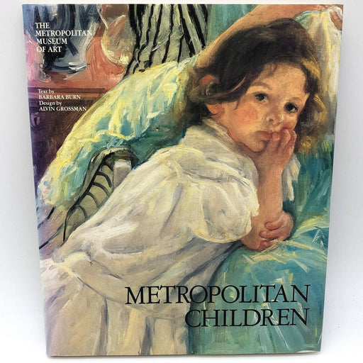 Metropolitan Children Barbara Burn 1984 Metropolitan Musuem of Art Hardcover 1