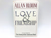 Love And Friendship Hardcover Allan Bloom 1993 Romance Love Criticism Literature 1