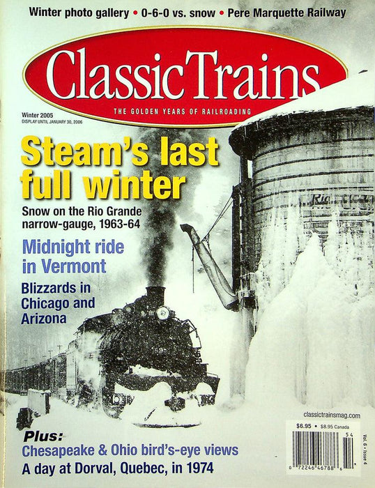 Classic Trains Magazine Winter 2005 Vol 6 No 4 Steam's Last Full Winter