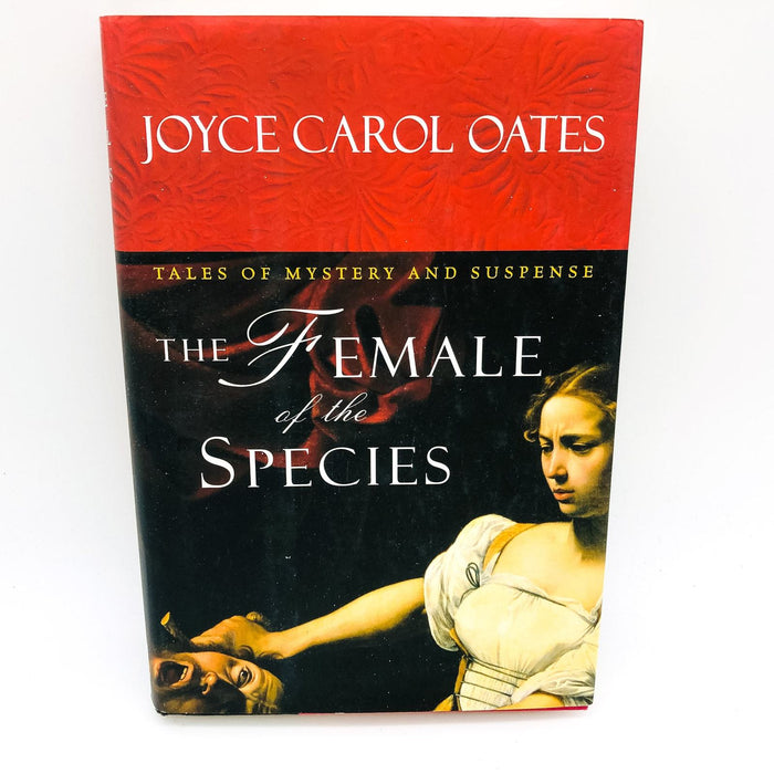 The Female Of The Species HC Joyce Carol Oates 2005 Females Evil 1st Edition 1