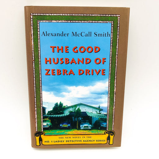 The Good Husband Of Zebra Drive HC Alexander McCall Smith 2007 1st Edition 1