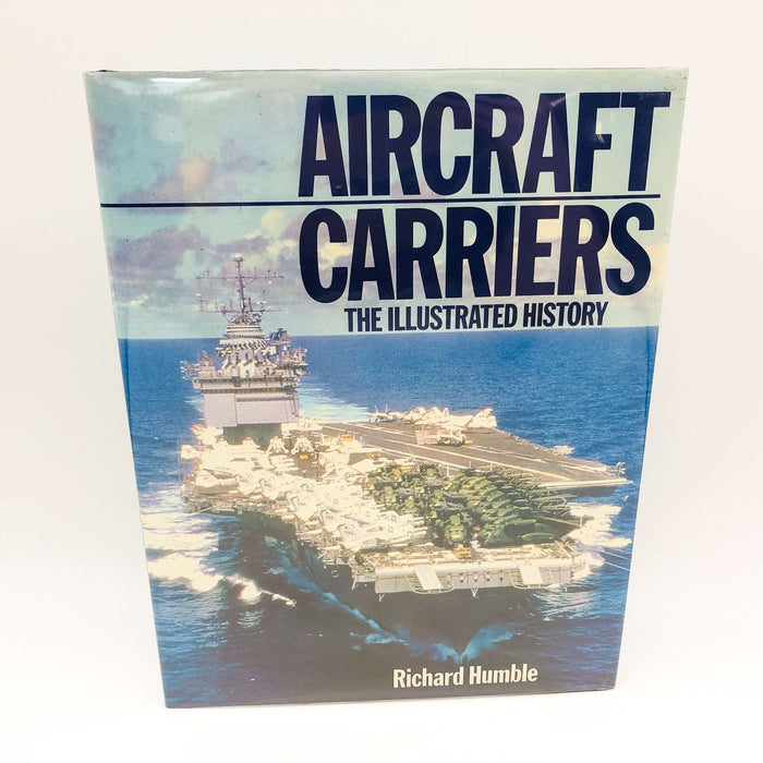 Aircraft Carriers The Illustrated History Hardcover Richard Humble 1982 1st Edit 1