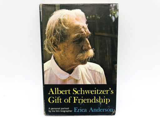 Albert Schweitzer's Gift Of Friendship Hardcover Erica Anderson 1964 Intimate 1