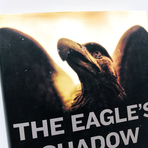 The Eagle's Shadow Hardcover Mark Hertsgaard 2002 Foreign Public Opinion USA 2