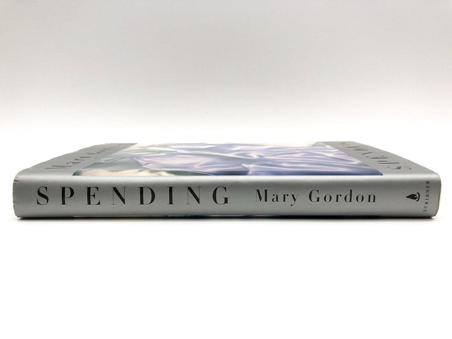 Spending Mary Gordon 1998 Scribner First Edition First Print Hardcover 3