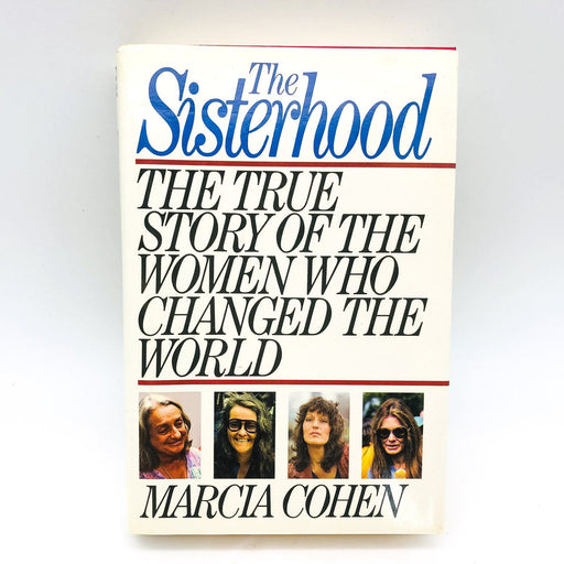 Sisterhood True Story Of The Women Who Changed The World HC Marcia Cohen 1988 1