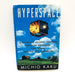 Hyperspace Hardcover Michio Kaku 1994 Superstring Kaluza Klein Theories Space 1