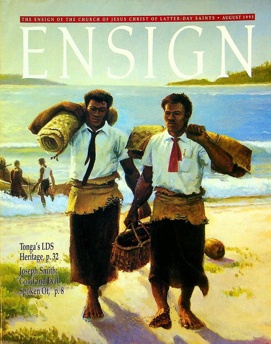 Ensign Magazine August 1995 Vol 25 No 8 Tonga's LDS Heritage Joseph Smith 1