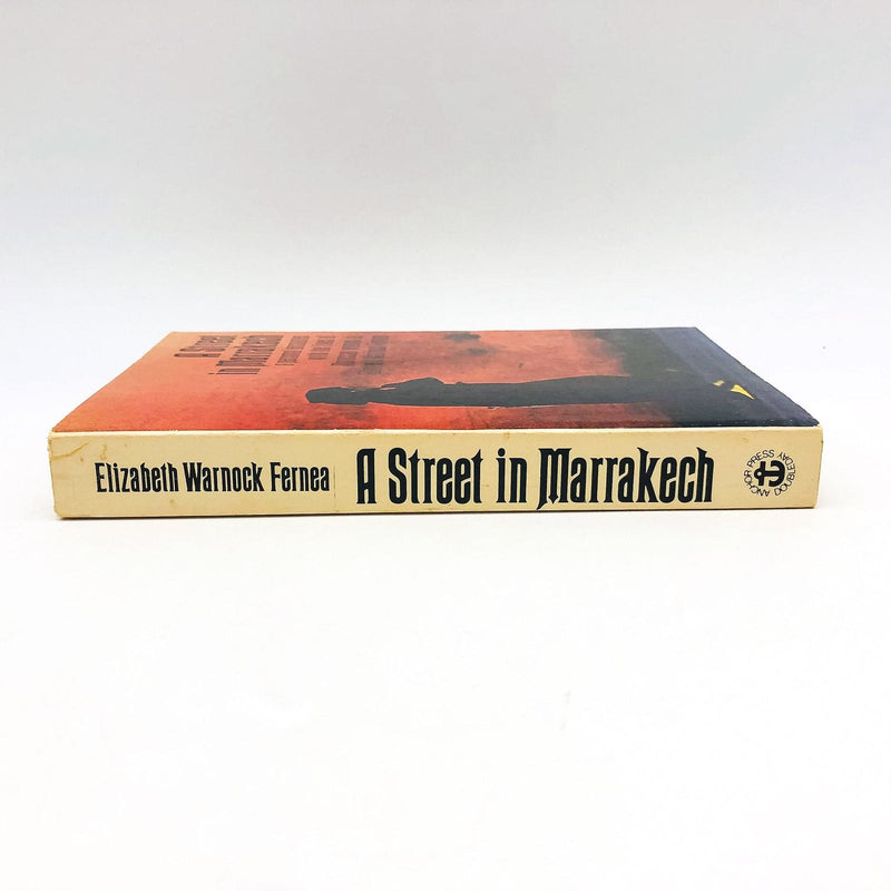 A Street in Marrakech SC Elizabeth Warnock Fernea 1976 Morocco Muslim City 3