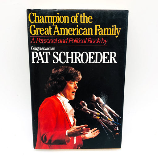 Champion Of The Great American Family Hardcover Pat Schroeder 1989 Women Public 1