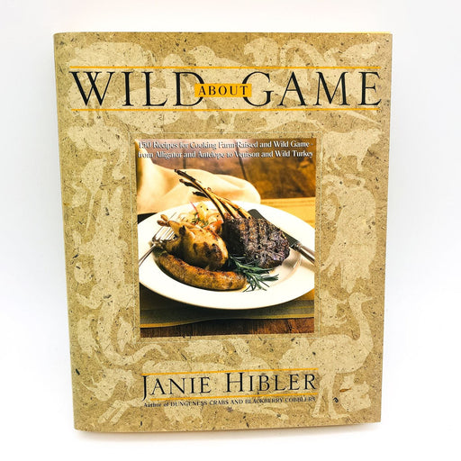 Wild About Game Hardcover Janie Hibler 1998 Bird Deer Venison Hunting Cookery 1