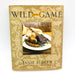 Wild About Game Hardcover Janie Hibler 1998 Bird Deer Venison Hunting Cookery 1