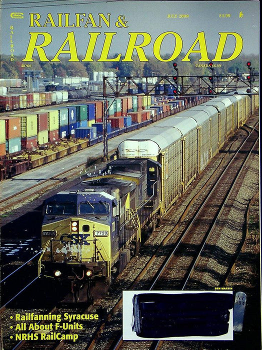 Railfan & Railroad Magazine July 2008 Vol 27 No 7 Railfanning Syracuse