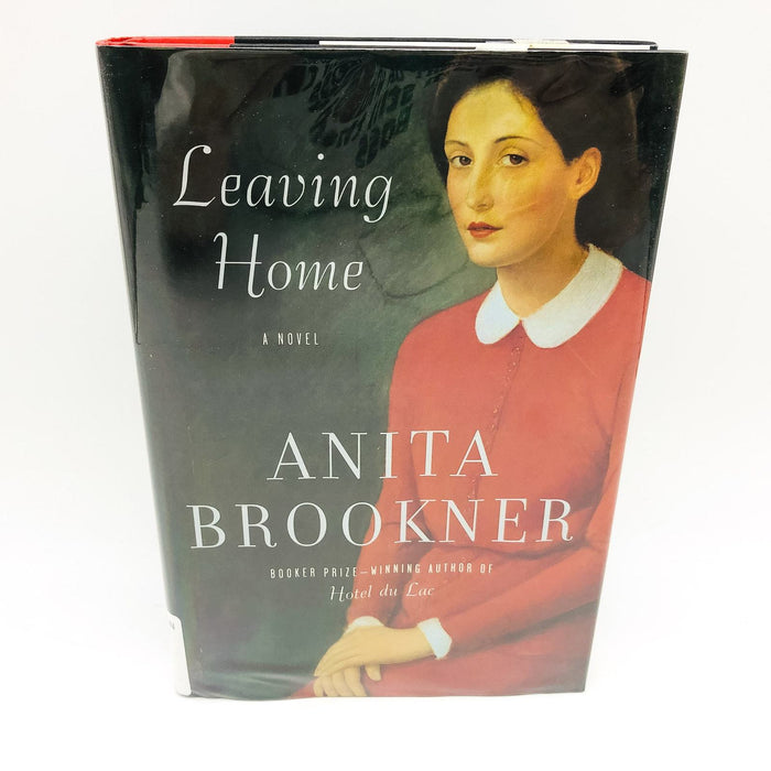 Leaving Home Hardcover Anita Brookner 2006 Mother Daughter France 1st Edition 1