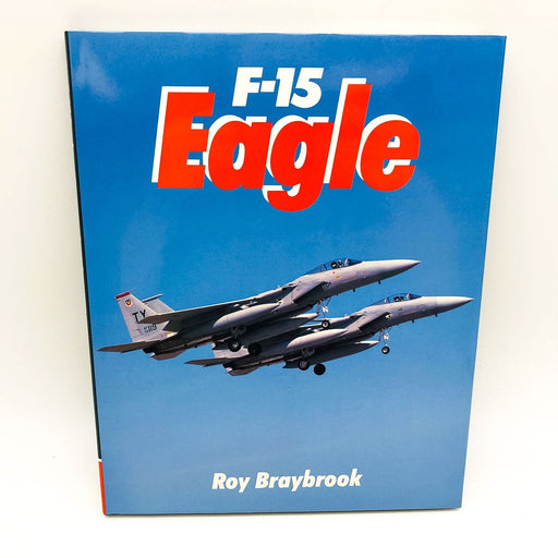 F-15 Eagle Hardcover Roy Braybrook 1991 1st Edition United States Air Force USAF 1