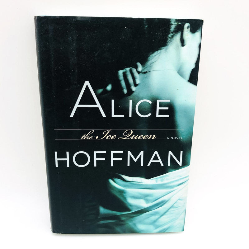 The Ice Queen Hardcover Alice Hoffman 2005 Passion Loss Renewal 1st Edition 1