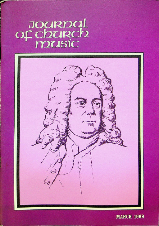 Journal of Church Music Magazine Mar 1969 Handel's Greatest Hits John S. C. Kemp 1