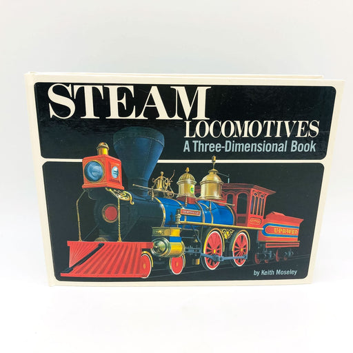 Steam Locomotives A Three Dimensional Book Hardcover Keith Moseley 1989 1st Edit 1