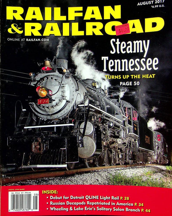 Railfan & Railroad Magazine August 2017 Vol 36 No 8 Steamy Tennessee, Turn Heat