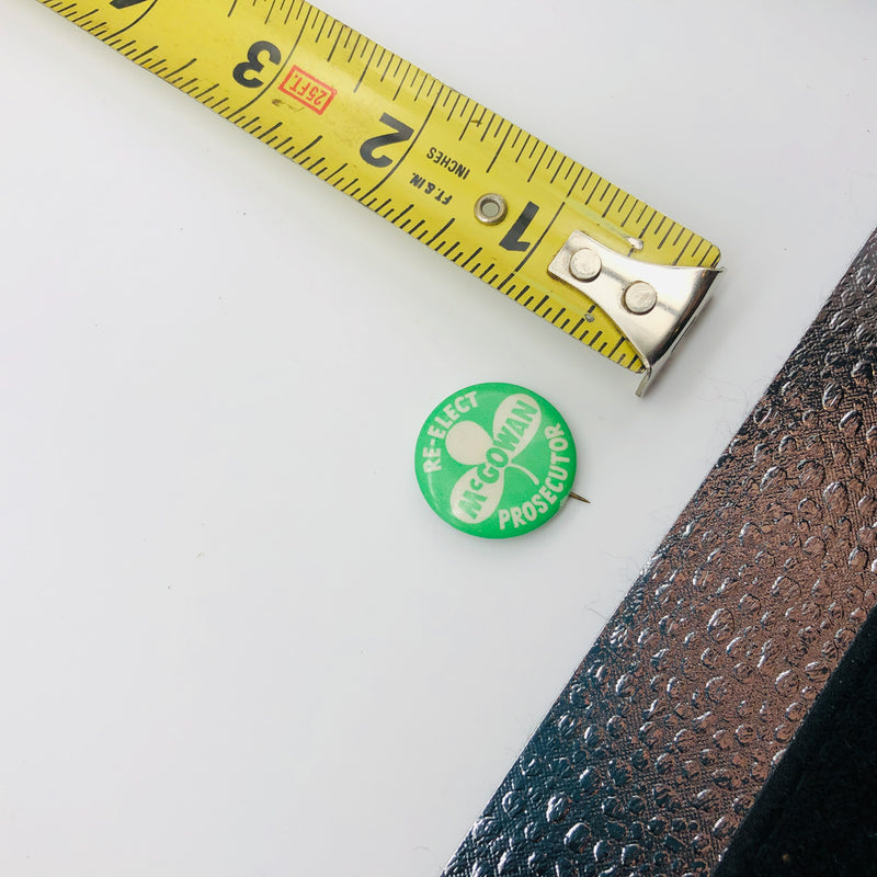 Vintage Re-Elect McGowan Prosecutor Button Pin .75" Irish Ireland Green Clover