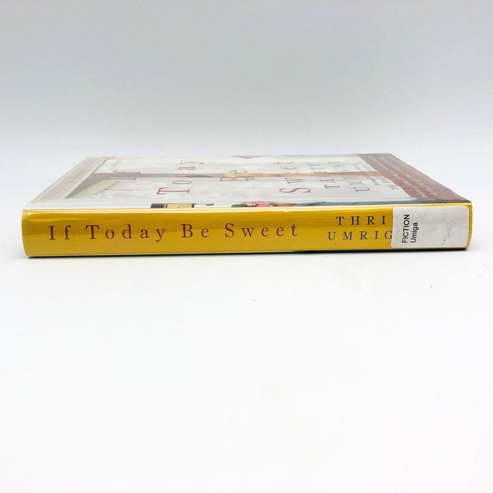 If Today Be Sweet HC Thrity Umrigar 2007 East Indian Mother Widow 1st Edition 3