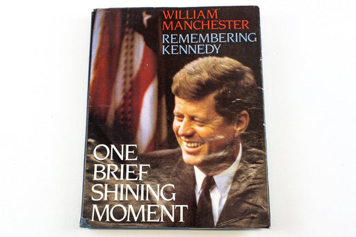 One Brief Shining Moment: Remembering Kennedy JFK William Manchester | 1ST ED! 1