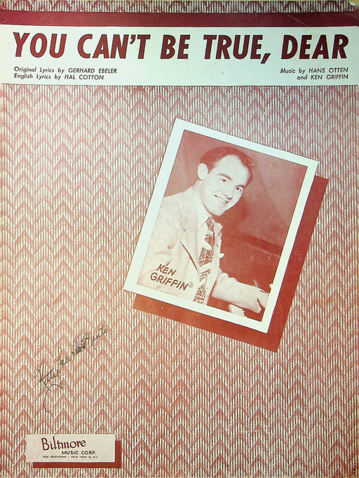 Ken Griffin Sheet Music You Can't Be True Dear Gerhard Ebeler Hans Otten 1948 1