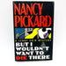 But I Wouldn't Want To Die There Hardcover Nancy Pickard 1993 Women Detectives 1