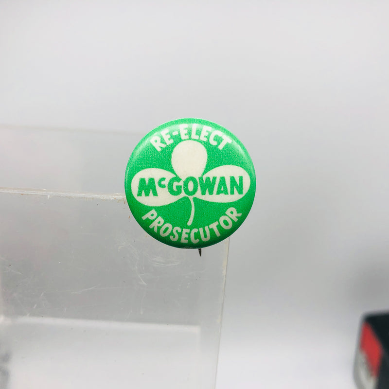 Vintage Re-Elect McGowan Prosecutor Button Pin .75" Irish Ireland Green Clover