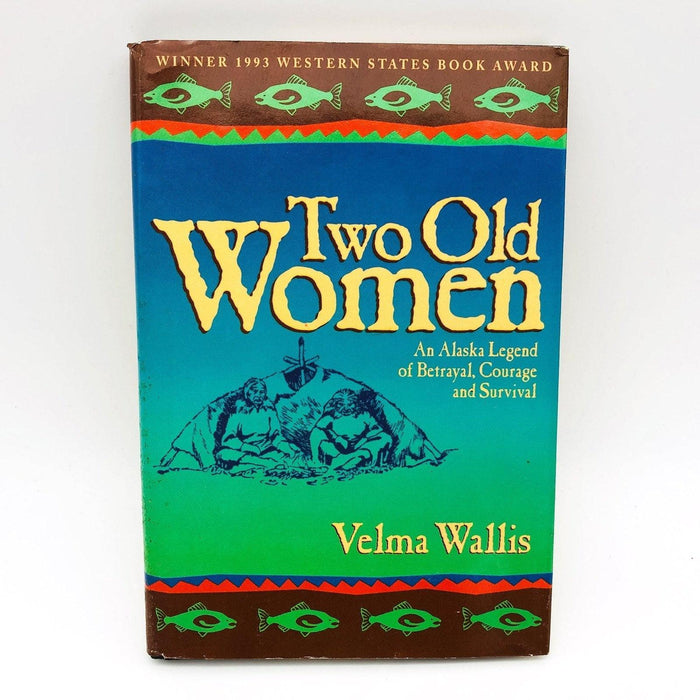 Two Old Women Hardcover Velma Wallis 1993 Alaska Legend Betrayal Survival 1