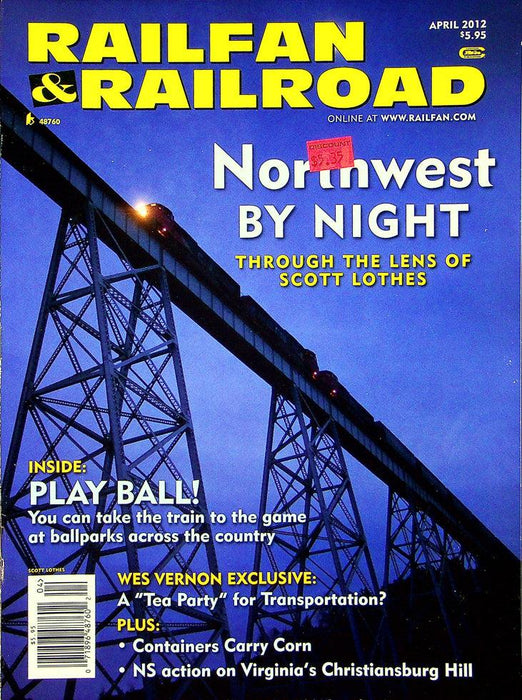 Railfan & Railroad Magazine March 2012 Vol 31 No 4 Through The Lens Scott Lothes