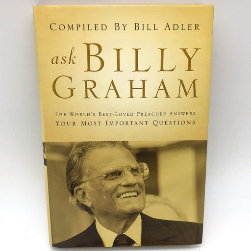 Ask Billy Graham Bill Adler 2007 Thomas Nelson Questions w/ His Answers HC 1