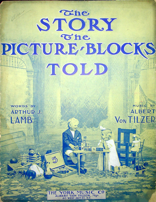 Sheet Music The Story The Picture Blocks Told Arthur Lamb Albert Von Tilzer 1908 1