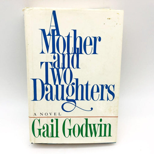 A Mother And Two Daughters Hardcover Gail Godwin 1982 Trauma 1970s 2nd Printing 1