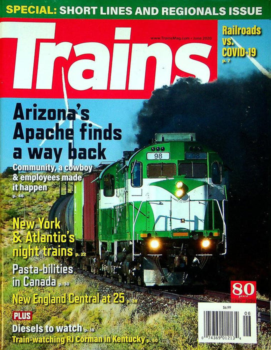 Trains Magazine June 2020 Vol 80 No 6 Arizona's Apache Finds A Way Back