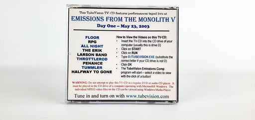 Emissions from the Monolith V Day One 5/23/2003 CD 2003 Tubevision TV-CD 001 2