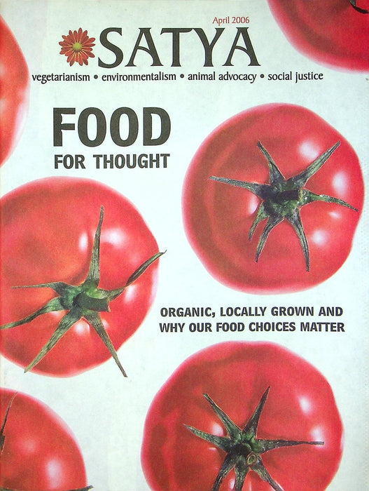 Satya April 2006 Eating Local Organic & Why it Matters
