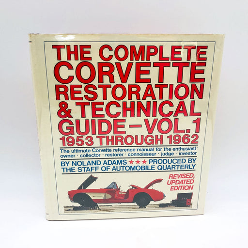 The Complete Corvette Restoration and Technical Guide Vol 1 Noland Adams 1980 1