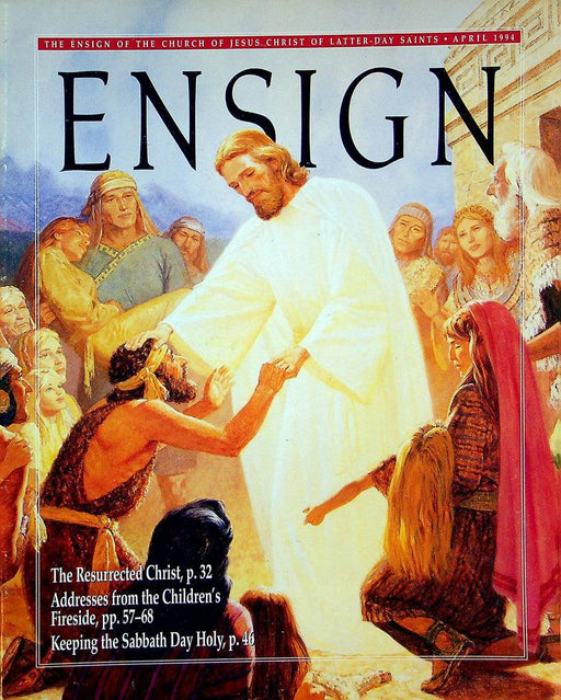 Ensign Magazine April 1994 Vol 24 No 4 The Resurrected Christ Keeping Sabbath 1