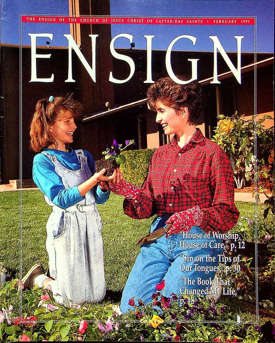 Ensign Magazine February 1991 Vol 21 No 2 House Of Worship, House Of Care 1