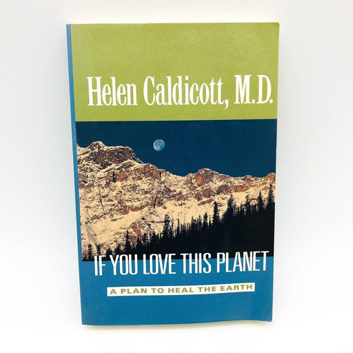 If You Love This Planet Paperback Helen Caldicott MD 1992 Environment Protection 1