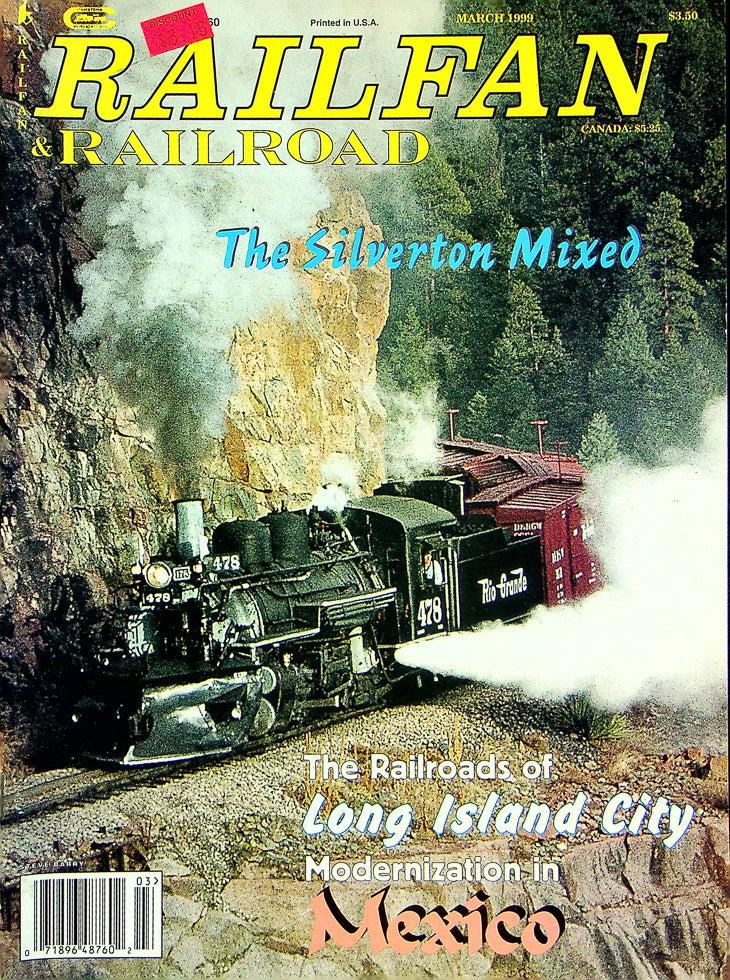 Railfan & Railroad Magazine March 1999 Vol 18 No 3 The Silverton Mixed