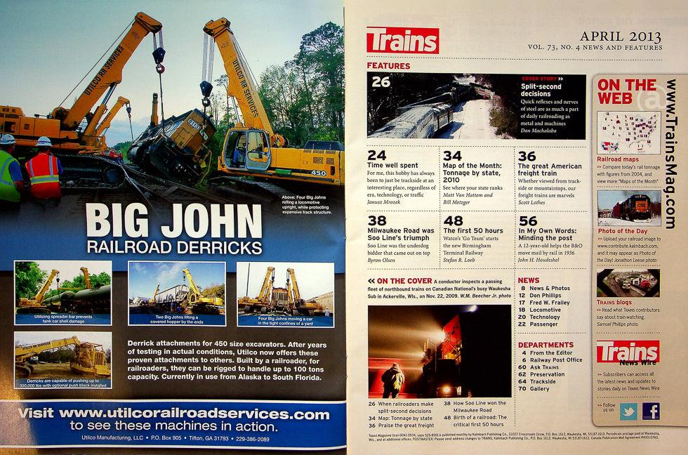 Trains Magazine April 2013 Vol 73 No 4 Railroaders Make Split-Second Decisions