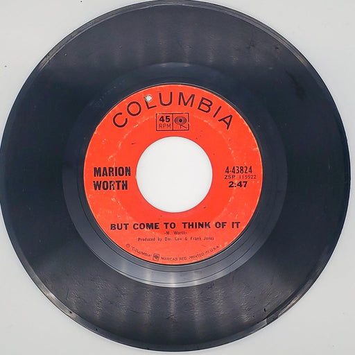 Marion Worth But Come To Think Of it Record 45 RPM Single 4-43824 1