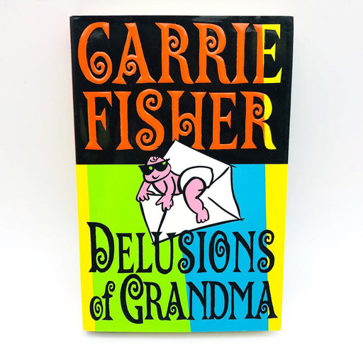 Delusions Of Grandma Hardcover Carrie Fisher 1994 Motherhood Pregnancy 1st Editi 1