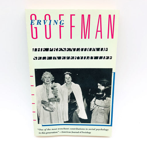 The Presentation Of Self In Everyday Life SC Erving Goffman 1959 Philosophy 1