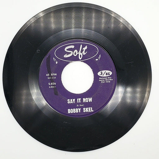 Bobby Skel Say It Now 45 RPM Record Soft Records 1964 S-826 2